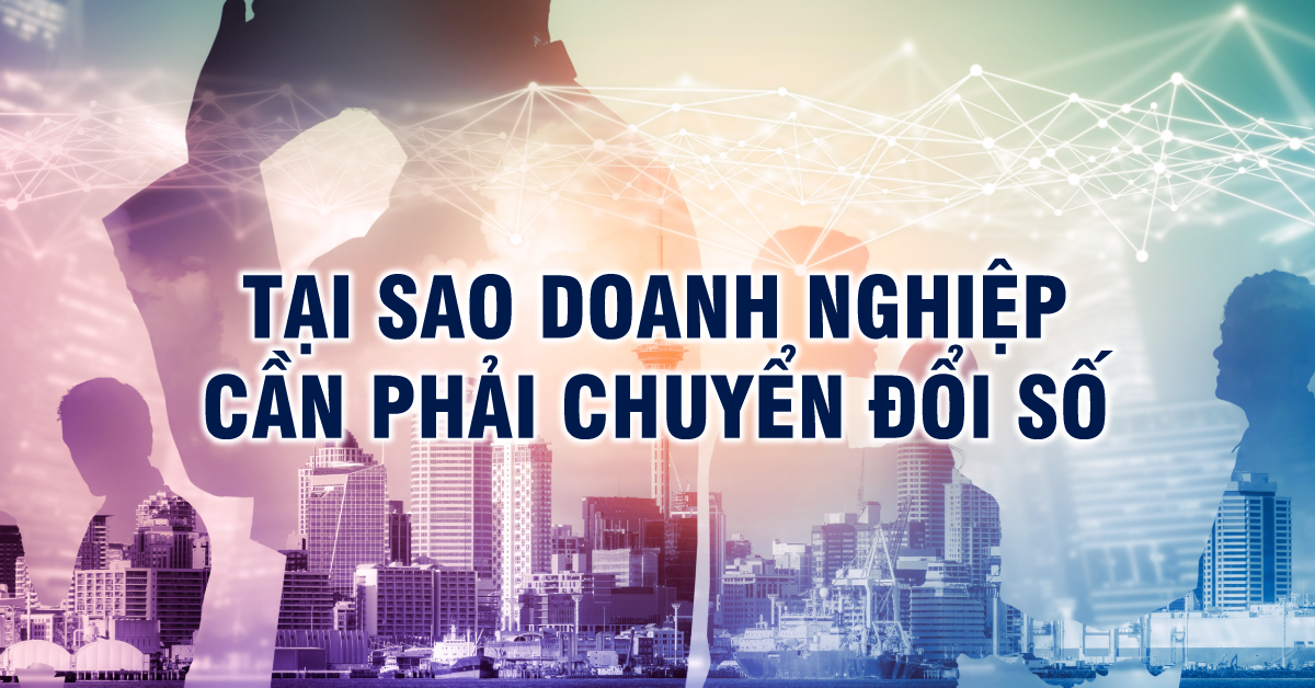 1-TẠI-SAO-DOANH-NGHIỆP-CẦN-PHẢI-CHUYỂN-ĐỔI-SỐ-1200x628.png