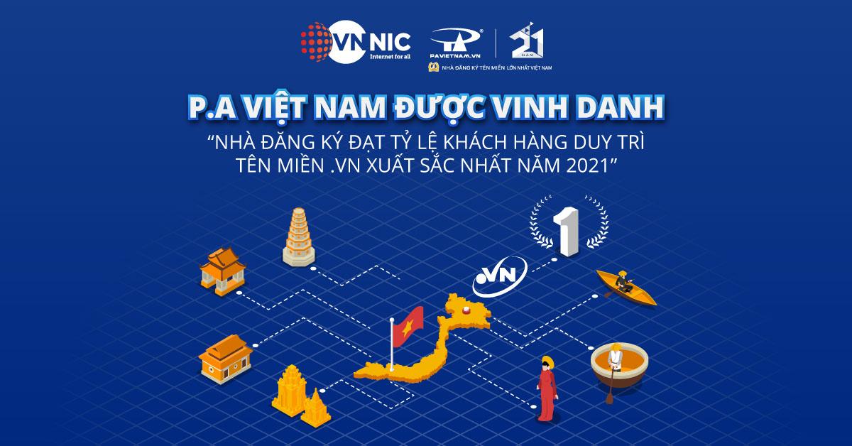 P.A Việt Nam được vinh danh "Nhà đăng ký đạt tỷ lệ khách hàng duy trì tên miền .VN xuất sắc nhất năm 2021"